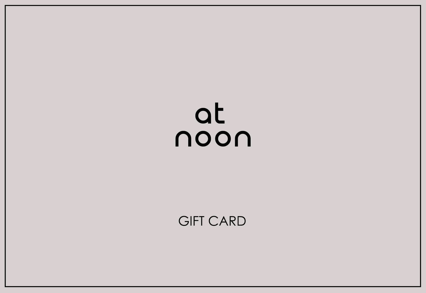 AT NOON E-Gift Card - AT NOON STORE