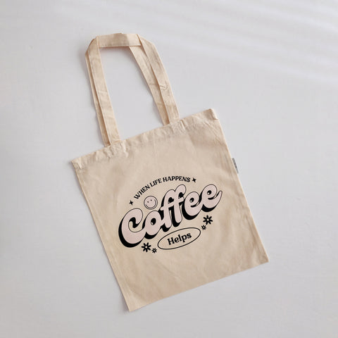 When life Happens Coffee helps Tote